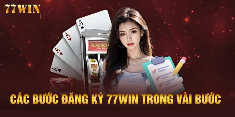 Hướng dẫn các bước đăng ký 77win trong một nốt nhạc 